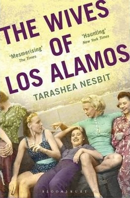 Tarashea Nesbit / The Wives of Los Alamos