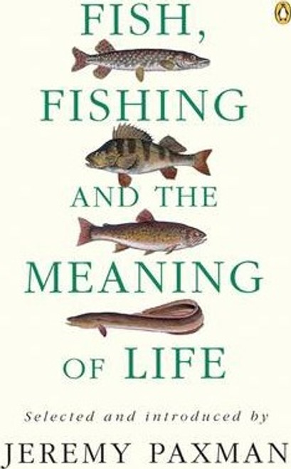 Jeremy Paxman / Fish Fishing and the Meaning of Life
