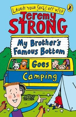 Jeremy Strong / My Brother's Famous Bottom Goes Camping