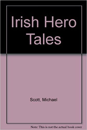 Michael Scott / Irish Hero Tales