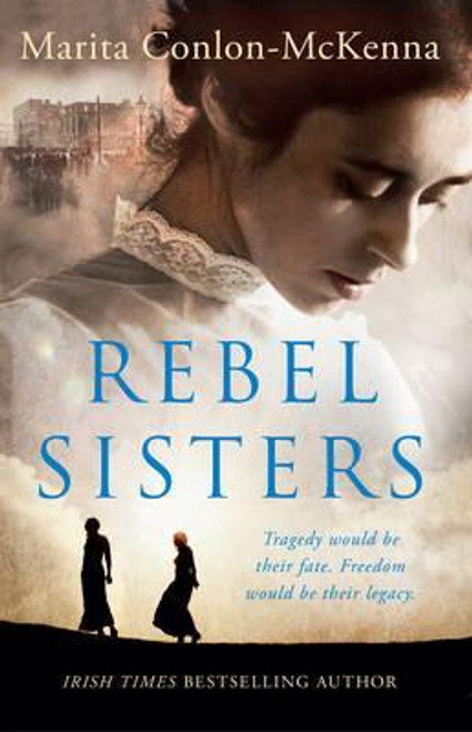 Marita Conlon McKenna / Rebel Sisters (Large Paperback)