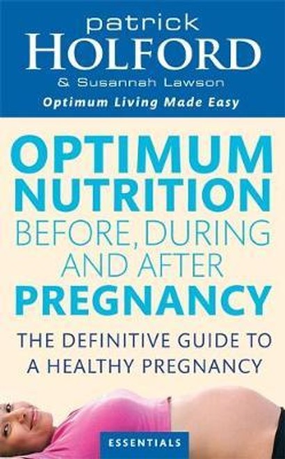 Patrick Holford / Optimum Nutrition Before During And After Pregnancy (Large Paperback)