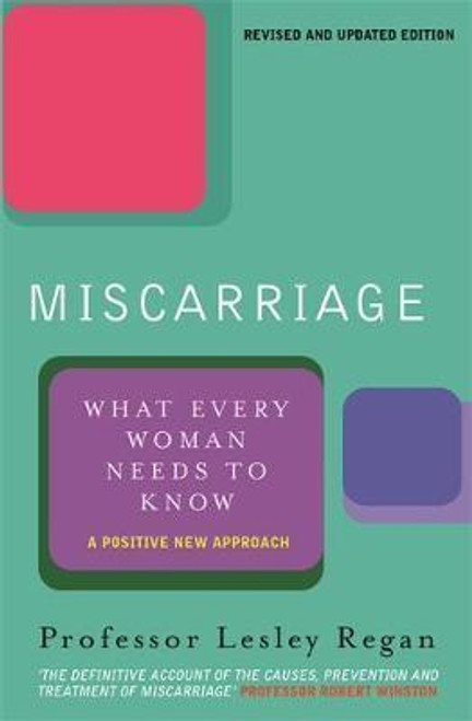 Lesley Regan / Miscarriage: What every Woman needs to know
