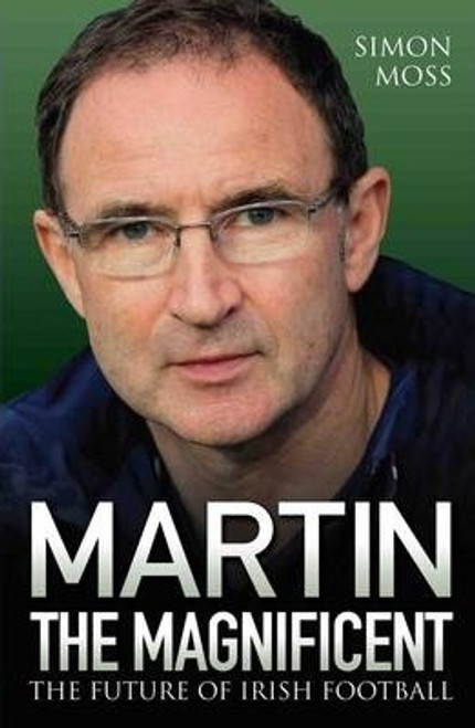 Simon Moss / Martin the Magnificent : The Future of Irish Football