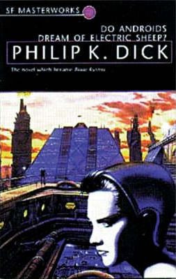 Philip K. Dick / Do Androids Dream Of Electric Sheep?