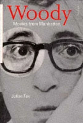 Julian Fox / Woody : Movies from Manhattan (Hardback)