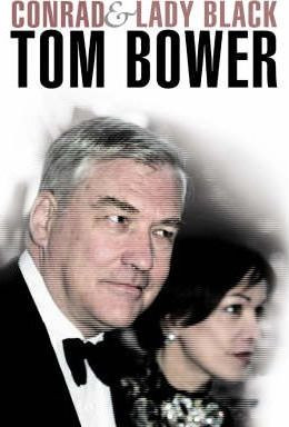 Tom Bower / Conrad and Lady Black : Dancing on the Edge (Hardback)