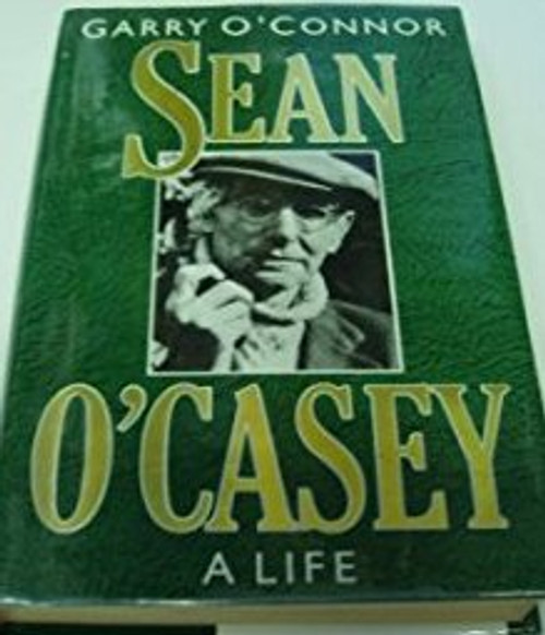 Garry O'Connor / Sean O'Casey : A Life (Hardback)
