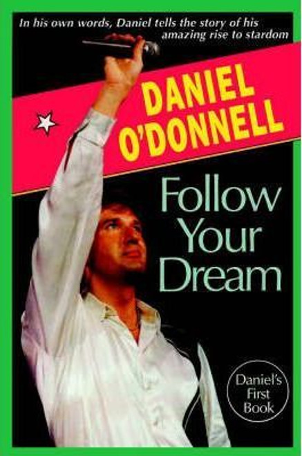 Daniel O'Donnell / Follow Your Dream (Large Paperback)