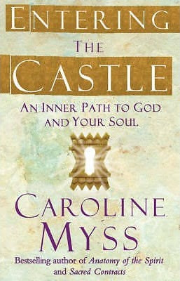 Caroline Myss / Entering the Castle : An Inner Path to God and Your Soul (Large Paperback)