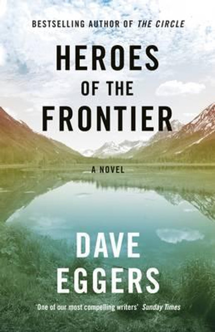 Dave Eggers / Heroes of the Frontier (Large Paperback)