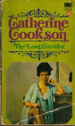 Catherine Cookson / The Long Corridor