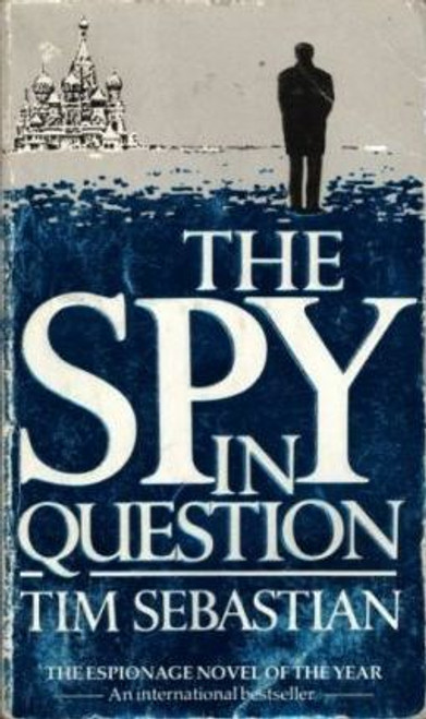 Tim Sebastian / The Spy in Question