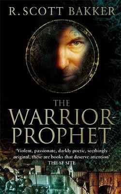 R. Scott Bakker / The Warrior Prophet