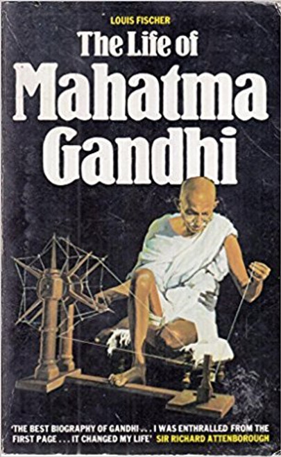 Louis Fischer / The Life of Mahatma Gandhi