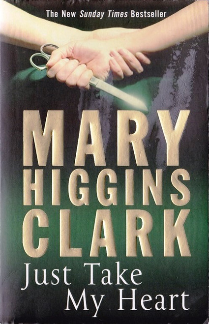 Mary Higgins Clark / Just Take My Heart Mary Higgins Clark / Just Take My Heart