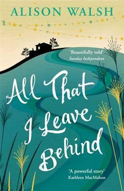 Alison Walsh / All That I Leave Behind