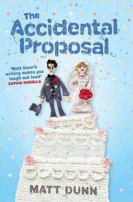 Matt Dunn / The Accidental Proposal