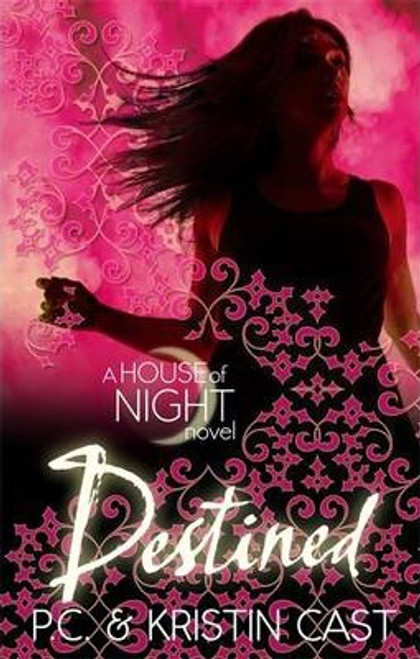 P.C. & Kirsten Cast / Destined (House of Night Series - Book 9 )