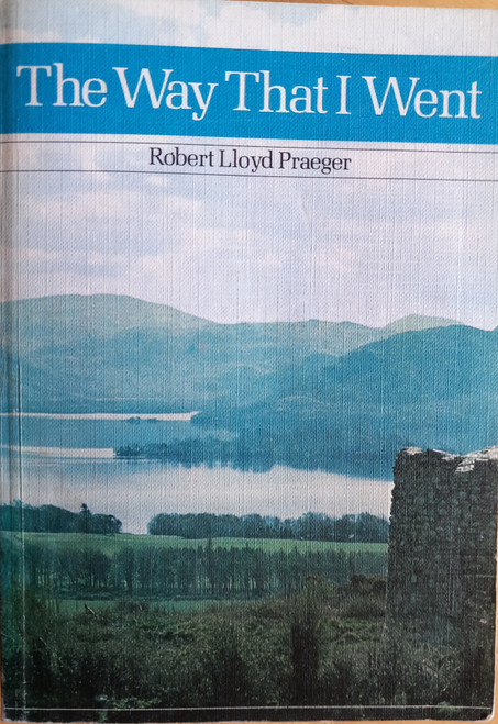 Robert Lloyd Praeger - The Way That I Went - Ireland Geography & Topography Classic - PB - 1980