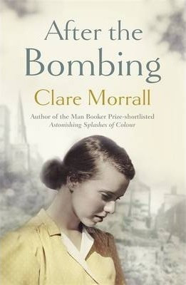 Clare Morrall / After the Bombing