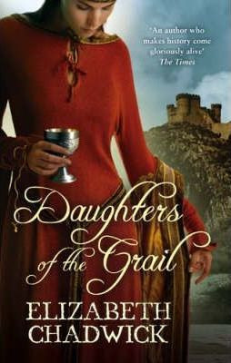 Elizabeth Chadwick / Daughters Of The Grail
