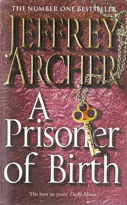 Jeffrey Archer / A Prisoner of Birth Jeffrey Archer / A Prisoner of Birth