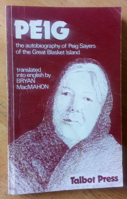 Peig Sayers - (Translated by Bryan MacMahon ) - Peig - The Autobiography  Great Blasket ( English Lnaguage Edition)