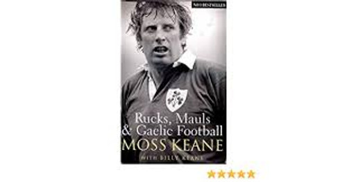 Moss Keane / Rucks, Mauls and Gaelic Football