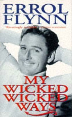 Errol Flynn / My Wicked, Wicked Ways