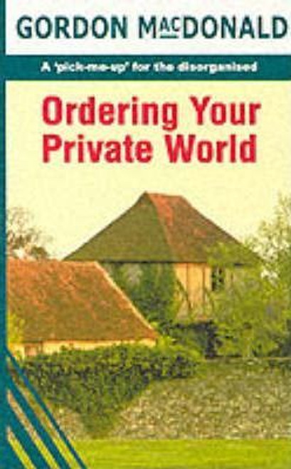 Gordon MacDonald / Ordering Your Private World