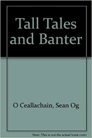 Sean Og O Ceallachain / Tall Tales and Banter (Large Paperback)