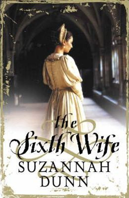 Suzannah Dunn / The Sixth Wife (Large Paperback)