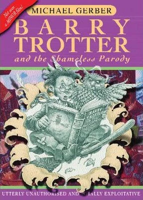 Michael Gerber / Barry Trotter And The Shameless Parody (Hardback)