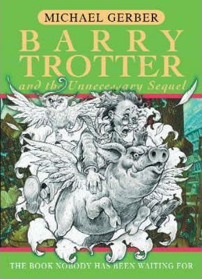 Michael Gerber / Barry Trotter And The Unnecessary Sequel (Hardback)