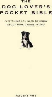 Malini Roy / The Dog Lover's Pocket Bible : Everything you need to know about your canine friend (Hardback)