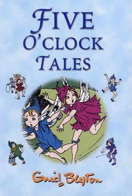 Enid Blyton / Five O'Clock Tales (Hardback)