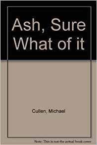 Michael Cullen / Ash, Sure What of it (Hardback)