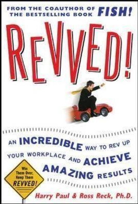 Ross R. Reck / Revved : An Incredible Way to Rev Up Your Workplace and Achieve Amazing Results (Hardback)