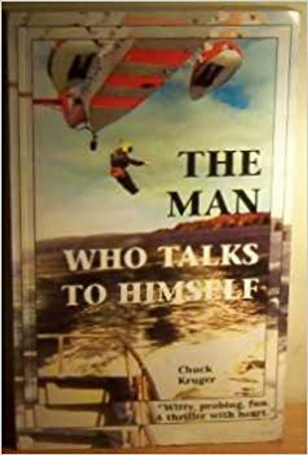 Chuck Kruger / The Man Who Talks to Himself (Large Paperback)