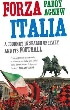Paddy Agnew / Forza Italia : A Journey in Search of Italy and Its Football (Large Paperback)