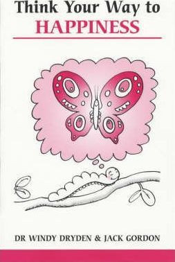 Windy Dryden / Think Your Way to Happiness (Large Paperback)