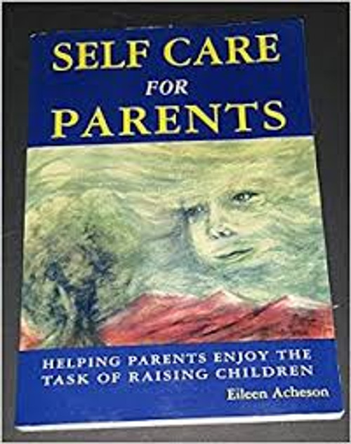 Acheson, Eileen / Self Care for Parents (Large Paperback)