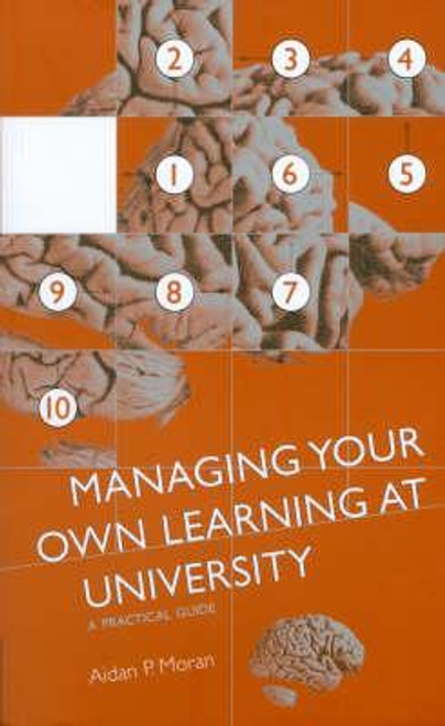 Aidan P. Moran / Managing Your Own Learning at University : A Practical Guide (Large Paperback)