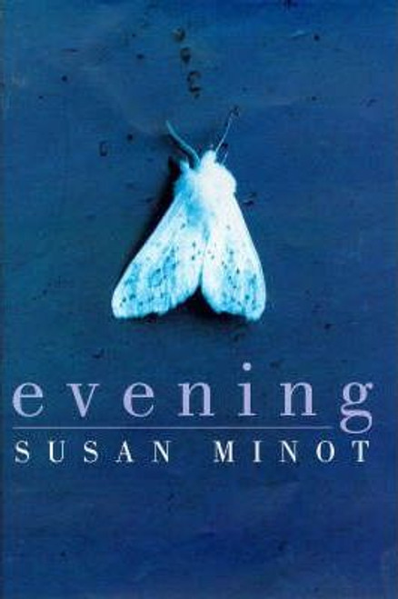 Susan Minot / Evening (Hardback) Susan Minot / Evening (Hardback)