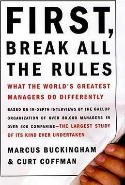 Marcus Buckingham / First, Break All the Rules : What the World's Great Managers Do Differently (Hardback)