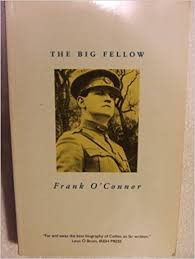 Frank O'Connor / The Big Fellow : Life of Michael Collins