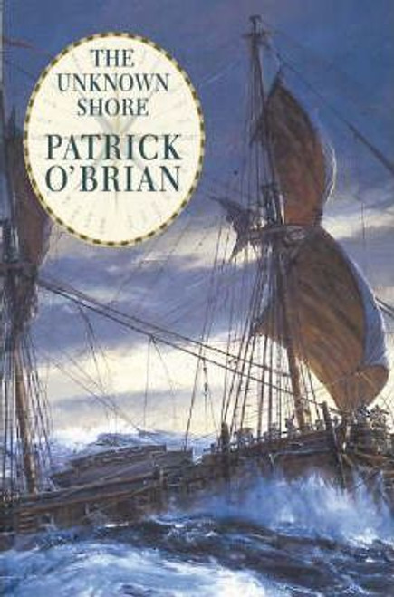 Patrick O'Brian / The Unknown Shore