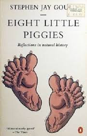 Stephen Jay Gould / Eight Little Piggies