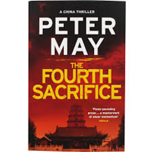 Peter May / The Fourth Sacrifice ( A China Thriller Novel )